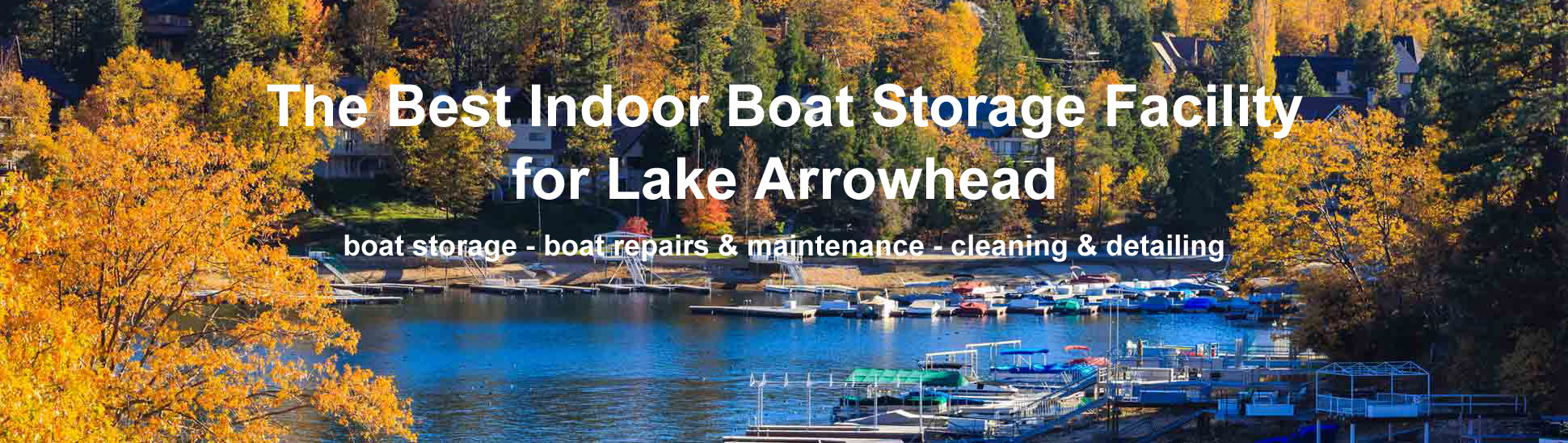 Lake Arrowhead boat storage and repairs